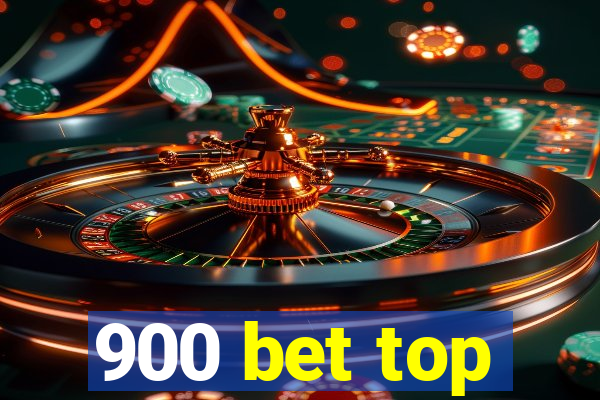 900 bet top